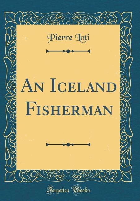 Front cover_An Iceland Fisherman (Classic Reprint)