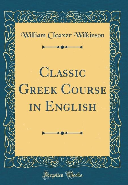 Front cover_Classic Greek Course in English (Classic Reprint)