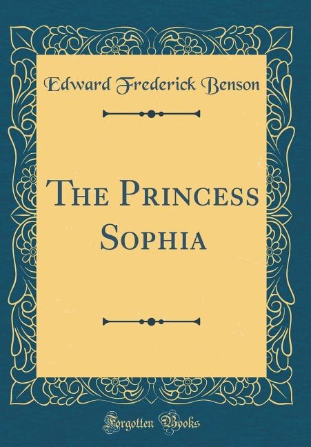 Couverture_The Princess Sophia (Classic Reprint)