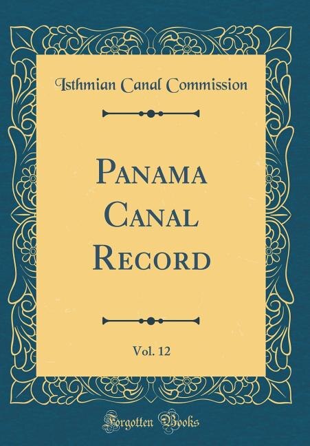 Front cover_Panama Canal Record, Vol. 12 (Classic Reprint)