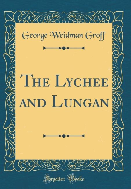 Couverture_The Lychee and Lungan (Classic Reprint)