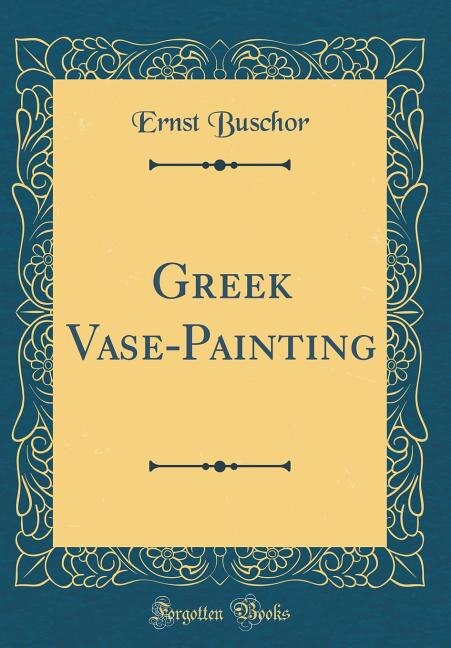 Front cover_Greek Vase-Painting (Classic Reprint)