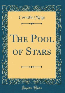 Front cover_The Pool of Stars (Classic Reprint)