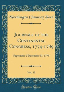 Front cover_Journals of the Continental Congress, 1774-1789, Vol. 15
