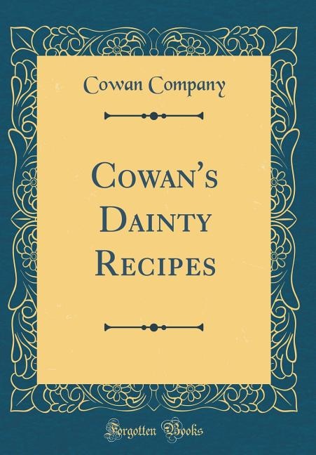 Front cover_Cowan's Dainty Recipes (Classic Reprint)