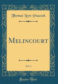 Front cover_Melincourt, Vol. 1 (Classic Reprint)