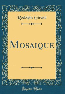 Front cover_Mosaique (Classic Reprint)