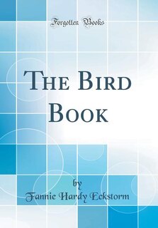 The Bird Book (Classic Reprint)