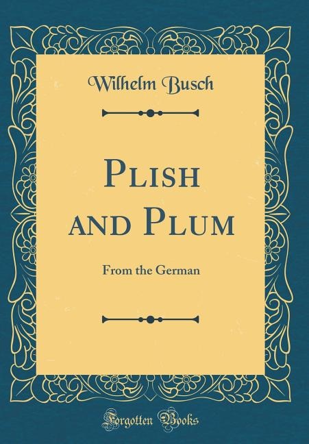 Plish and Plum: From the German (Classic Reprint)