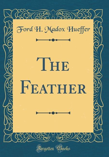 The Feather (Classic Reprint)