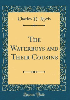 Front cover_The Waterboys and Their Cousins (Classic Reprint)