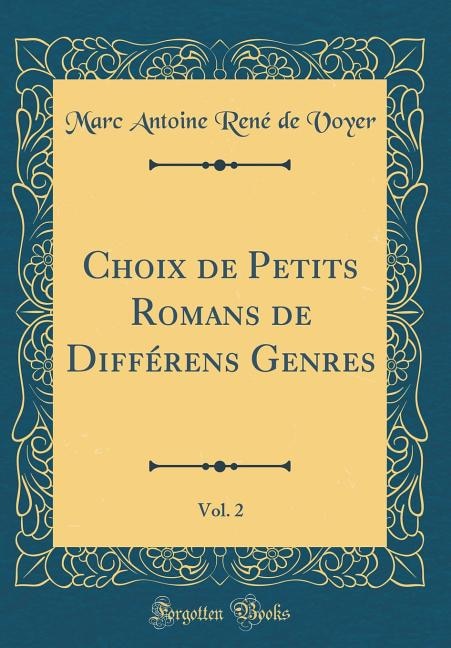 Choix de Petits Romans de Différens Genres, Vol. 2 (Classic Reprint)