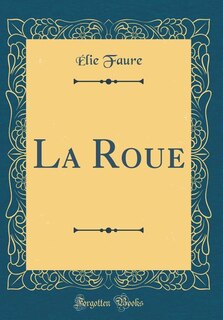 Front cover_La Roue (Classic Reprint)