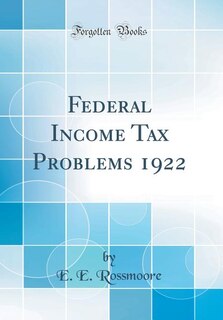 Front cover_Federal Income Tax Problems 1922 (Classic Reprint)