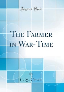 Front cover_The Farmer in War-Time (Classic Reprint)