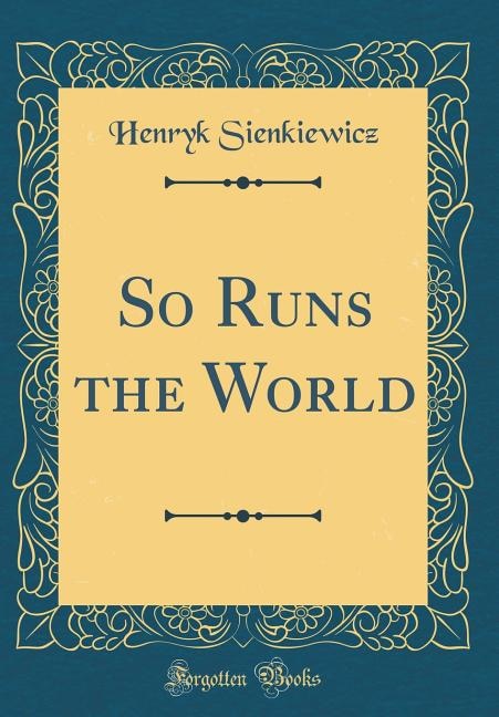 Couverture_So Runs the World (Classic Reprint)