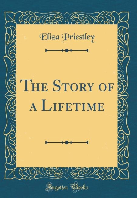 The Story of a Lifetime (Classic Reprint)