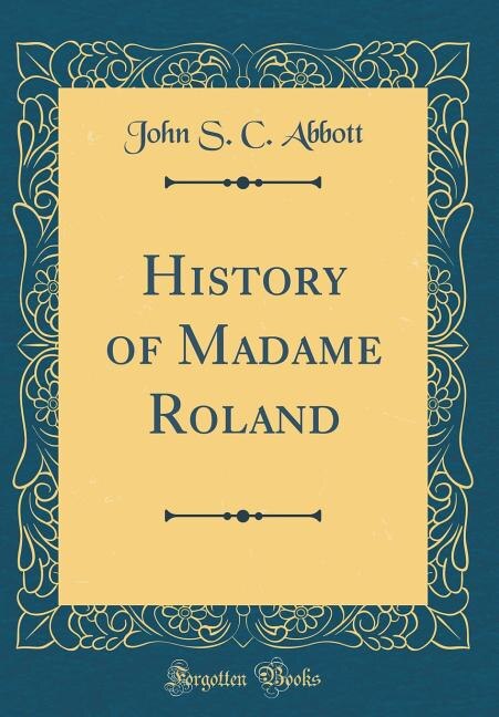 History of Madame Roland (Classic Reprint)