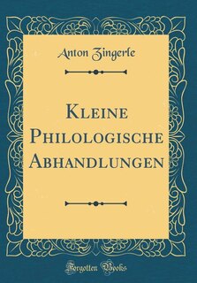 Front cover_Kleine Philologische Abhandlungen (Classic Reprint)