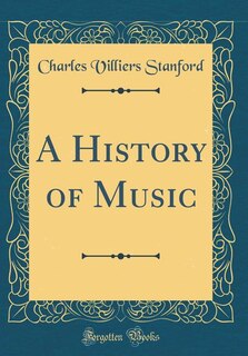 A History of Music (Classic Reprint)