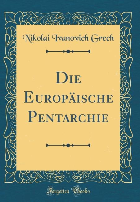 Couverture_Die Europ&auml;ische Pentarchie (Classic Reprint)