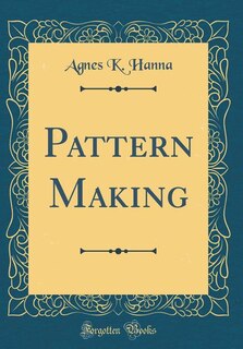 Front cover_Pattern Making (Classic Reprint)