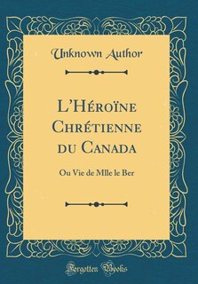 Couverture_L'Héroïne Chrétienne du Canada