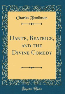 Couverture_Dante, Beatrice, and the Divine Comedy (Classic Reprint)