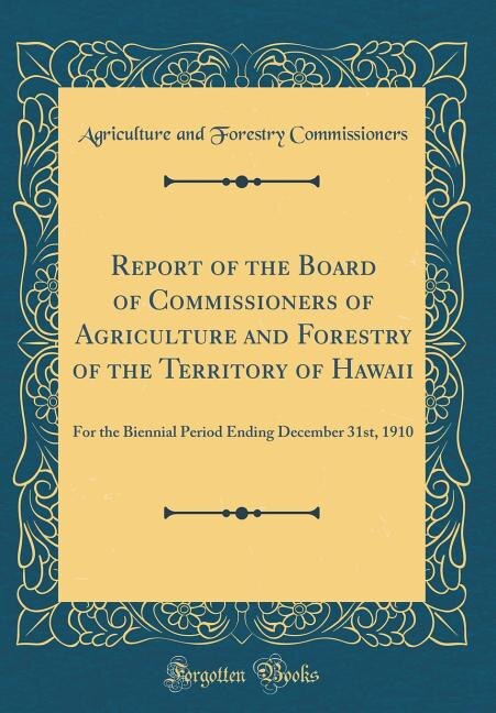 Front cover_Report of the Board of Commissioners of Agriculture and Forestry of the Territory of Hawaii