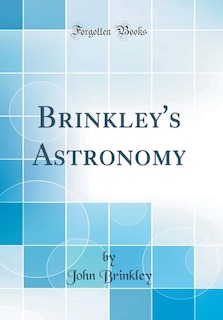 Front cover_Brinkley's Astronomy (Classic Reprint)