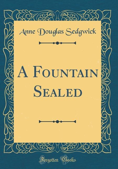 Front cover_A Fountain Sealed (Classic Reprint)