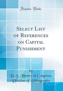 Couverture_Select List of References on Capital Punishment (Classic Reprint)