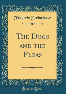 Front cover_The Dogs and the Fleas (Classic Reprint)