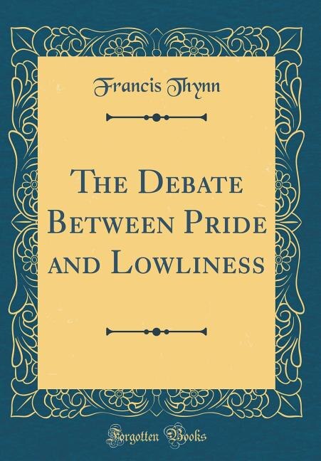 Front cover_The Debate Between Pride and Lowliness (Classic Reprint)