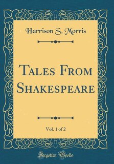 Front cover_Tales From Shakespeare, Vol. 1 of 2 (Classic Reprint)