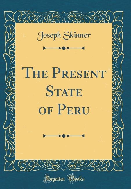 Couverture_The Present State of Peru (Classic Reprint)