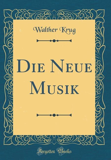 Front cover_Die Neue Musik (Classic Reprint)