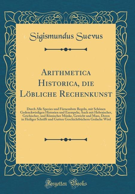 Couverture_Arithmetica Historica, die Löbliche Rechenkunst