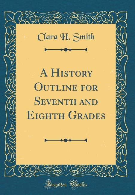 Couverture_A History Outline for Seventh and Eighth Grades (Classic Reprint)