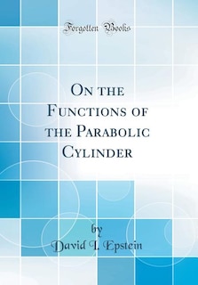 Couverture_On the Functions of the Parabolic Cylinder (Classic Reprint)