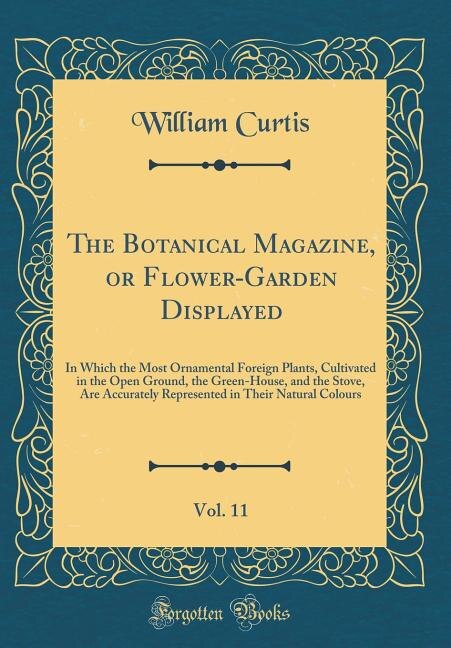 Front cover_The Botanical Magazine, or Flower-Garden Displayed, Vol. 11