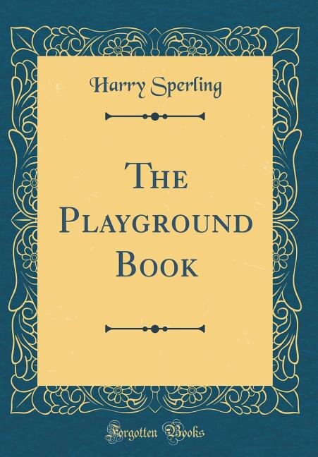 Front cover_The Playground Book (Classic Reprint)