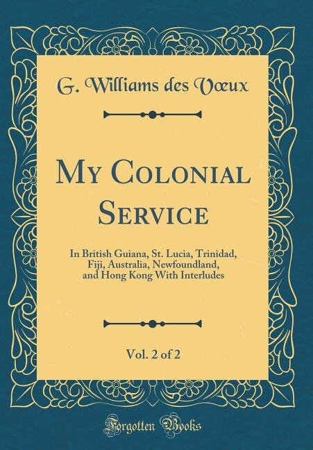 Front cover_My Colonial Service, Vol. 2 of 2