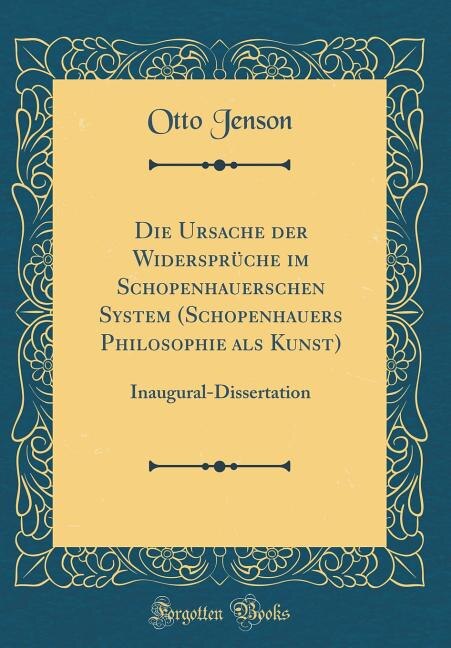 Couverture_Die Ursache der Widersprüche im Schopenhauerschen System (Schopenhauers Philosophie als Kunst)