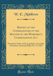 Front cover_Report of the Commissioner in the Matter of the Workmen's Compensation Act