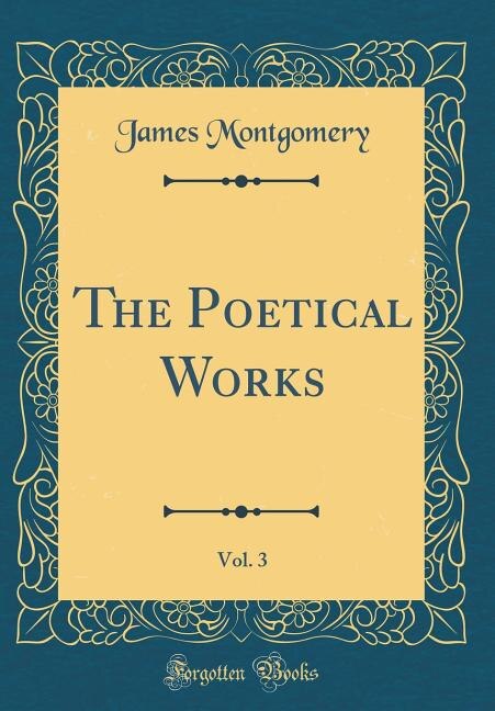Front cover_The Poetical Works, Vol. 3 (Classic Reprint)