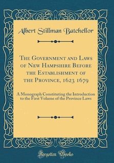 Couverture_The Government and Laws of New Hampshire Before the Establishment of the Province, 1623 1679