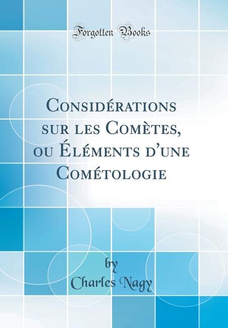Front cover_Considérations sur les Comètes, ou Éléments d'une Cométologie (Classic Reprint)