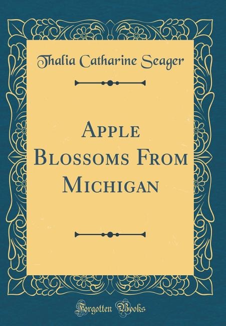 Front cover_Apple Blossoms From Michigan (Classic Reprint)