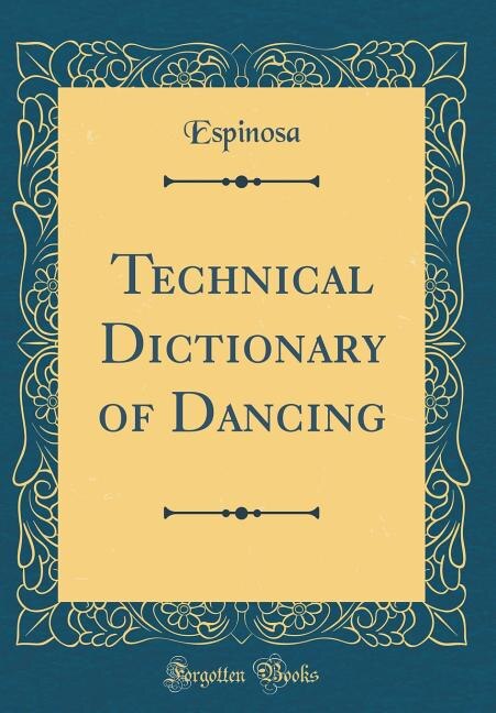 Couverture_Technical Dictionary of Dancing (Classic Reprint)